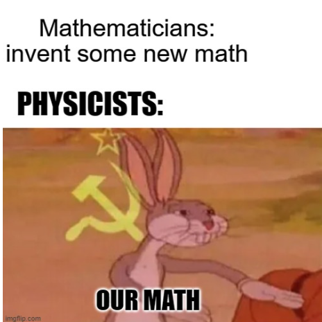ThePhysicsMemes's tweet photo. the universe: *exists in describable terms*
mathematicians: we invented that #art
#majoring https://t.co/xAVCHTlTOC