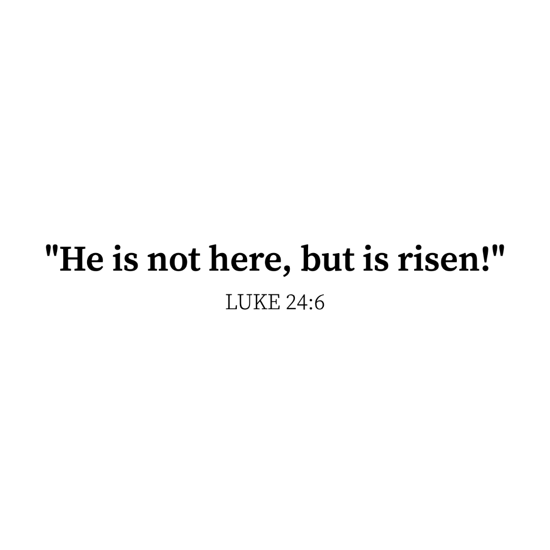 Happy Easter! He is risen; He is risen indeed!