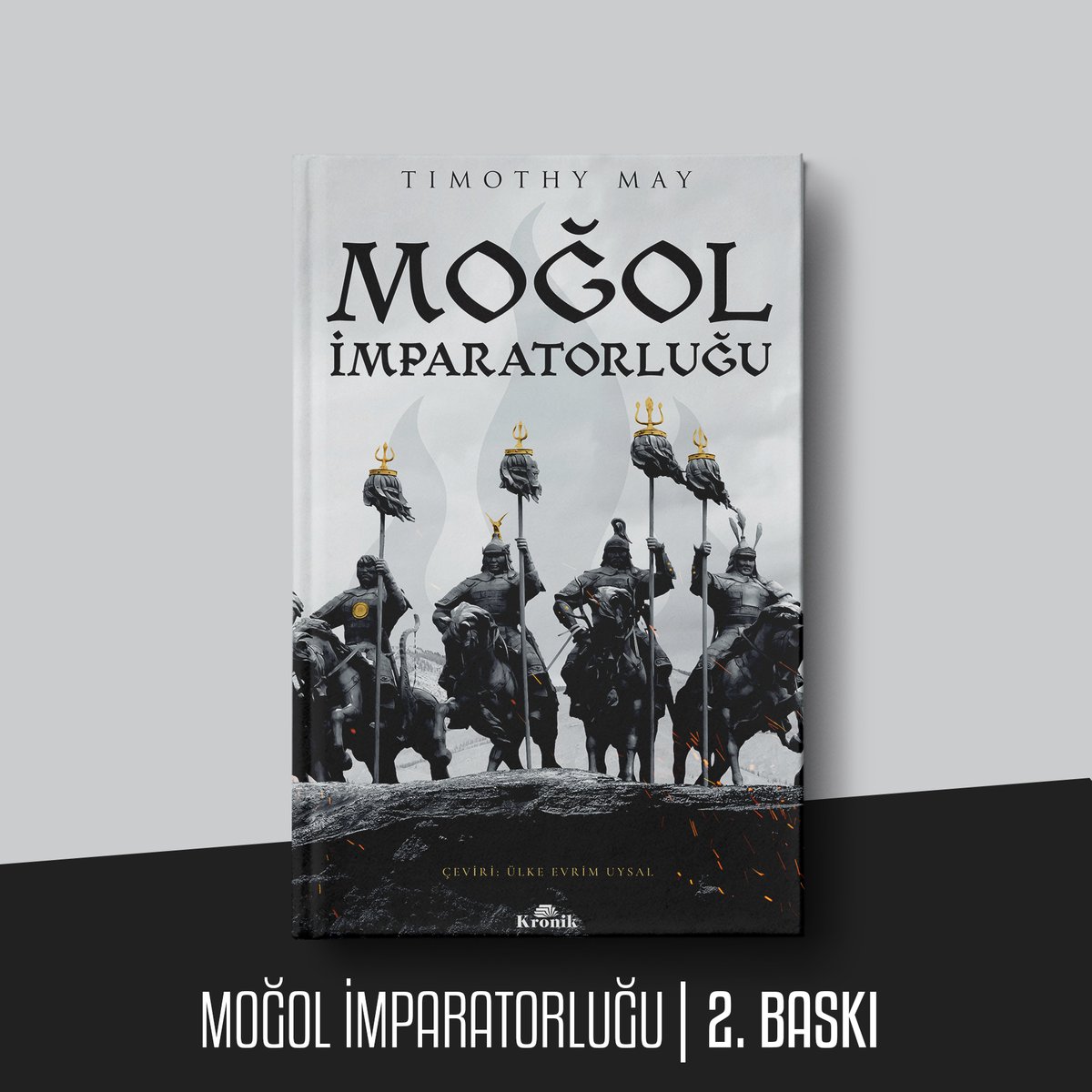 KronikKitap's tweet photo. 2. Baskı / MOĞOL İMPARATORLUĞU - @Prof_TimothyMay - Çeviri: Ülke Evrim Uysal - Yayın Danışmanı: @altayfunozcan   

Tarihin en geniş kıta imparatorluğu olma vasfına sahip Moğollara ilişkin yeni bilgilerin ışığındaki en güncel bakış açısı... https://t.co/S8tGpLZ80H https://t.co/WwJ9jEMzIG