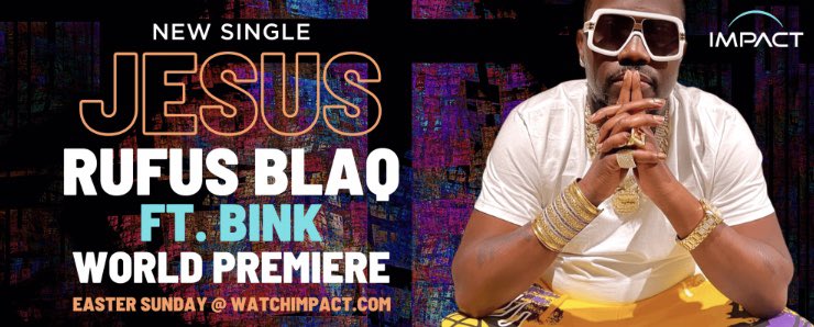 The countdown begins! @RufusBlaq “Jesus” feat. @Binky_Bink video World premiere on the @impactnetwork tomorrow at 12 est! 9 am on the West Coast! Let’s go! Happy RESURRECTION DAY! 🙏🏿🙏🏿🙏🏿🙏🏿