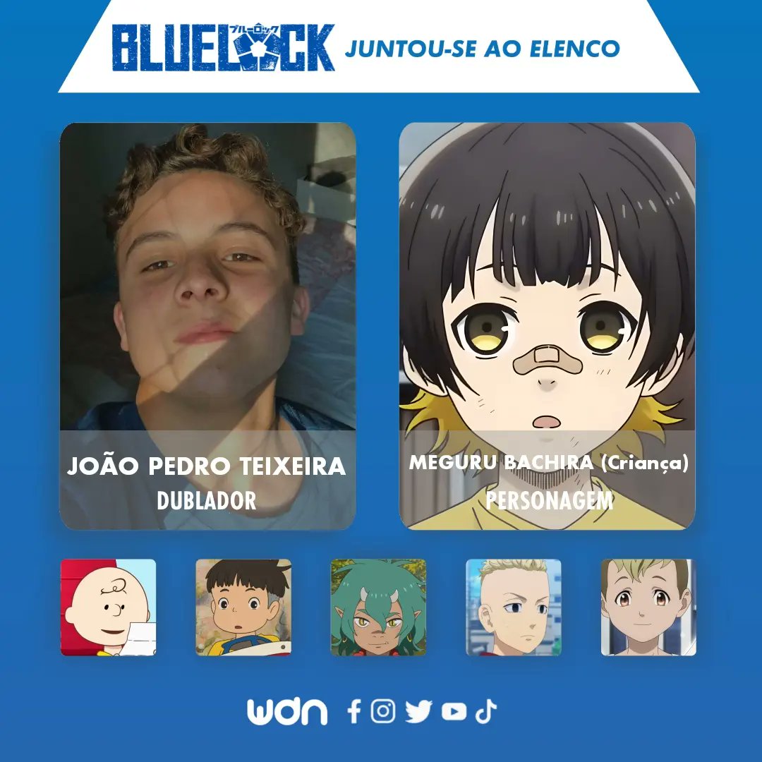 WDN - World Dubbing News on X: ⚽️ Novos dubladores juntam-se ao elenco de  BLUELOCK: • João Pedro Teixeira como Meguru Bachira (Criança) • Pedro Maia  como Tomoyo Tada  / X