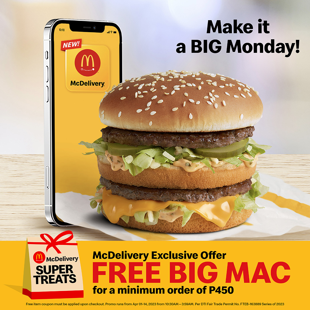 Monday Treat: FREE Big Mac! 🍔 Beat Monday blues away with a BIG treat! Enjoy a FREE Big Mac for a minimum order of ₱450 only on McDelivery. Coupon only valid until 11:59PM today.