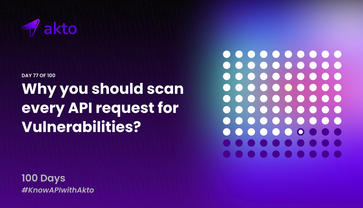 Aktodotio's tweet photo. Day 7️⃣ 7️⃣ of #KnowAPIwithAkto
Why you should scan every API request for Vulnerabilities? 🧵
1/11 https://t.co/jep23nojK3