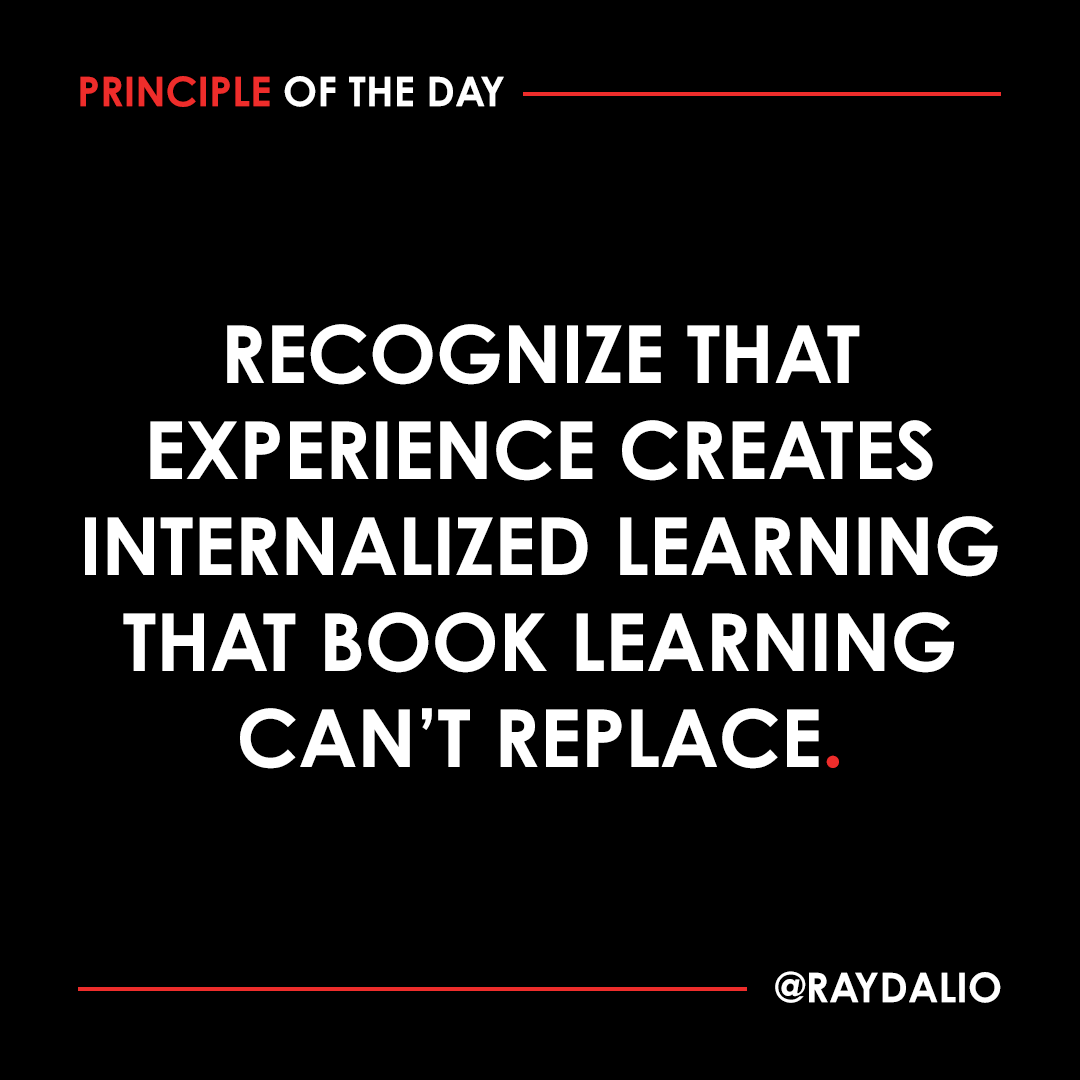 RayDalio's tweet photo. There are huge differences between memory-based book learning and hands-on, internalized learning. #principleoftheday (1/4) https://t.co/IVUOQWsAsc