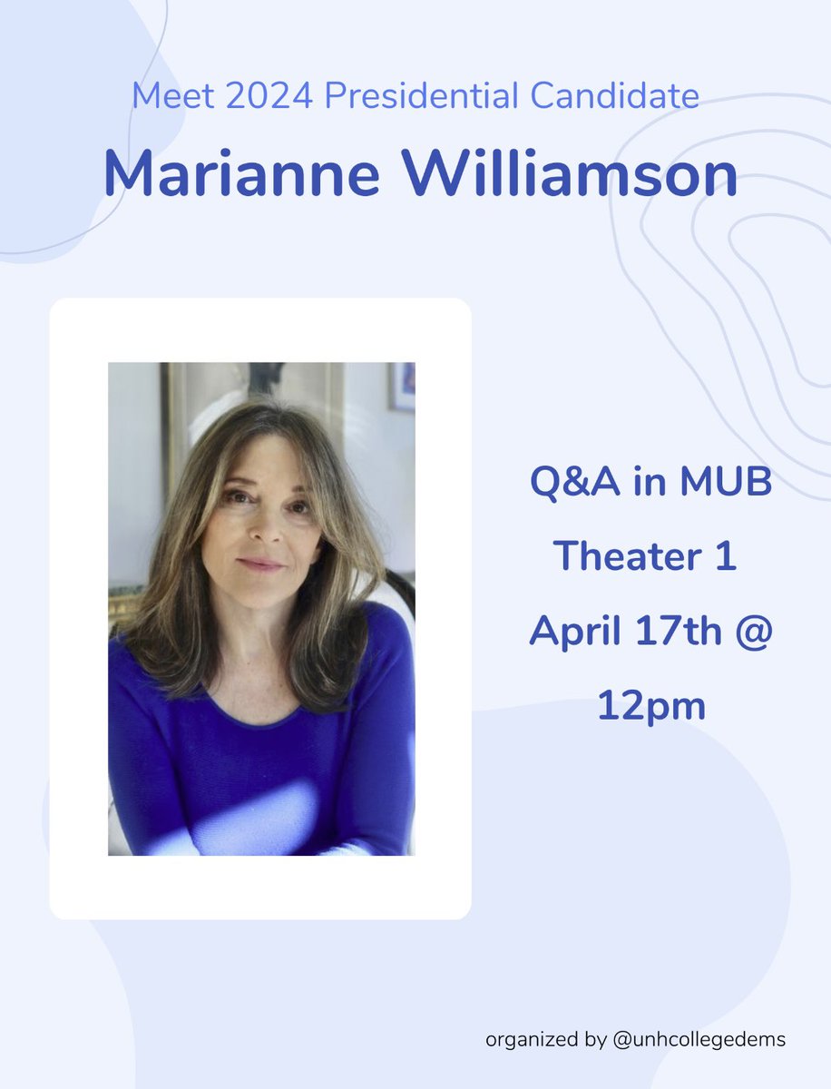 UNHDems's tweet photo. we are very excited to announce that presidential candidate Marianne Williamson will be coming to UNH later this month! She will give a speech, and then open up the floor to student questions. feel free to reach out with any questions! https://t.co/Ezk0lHa7IF