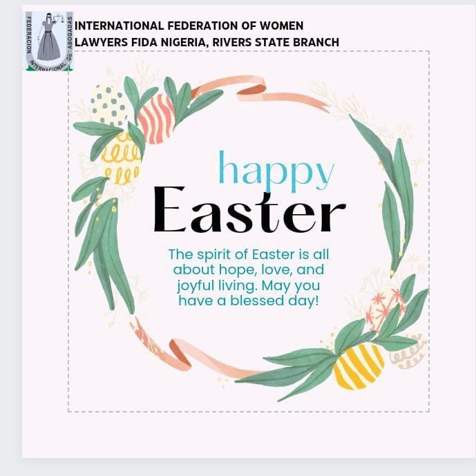 Distinguished FIDANS,
As we celebrate Easter, we are reminded of the power of hope, love, and renewal. At FIDA, we are committed to protecting&amp;promoting the rights&amp;interests of women and children. Wishing you a blessed&amp;joyful Easter.
FIDA Nigeria, Rivers State Branch <a href="/FIDANigeria/">FIDA Nigeria</a>