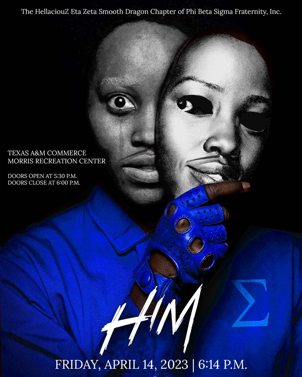 The HellaciouZ Eta Zeta Σmooth Dragon  Chapter Presents. Our Spring 2023 New Membership Presentation, “Him” on April 14th @ 6:14pm in the Texas A&amp;M Commerce Morris Recreation Center.
Σee You There⚪️🔵🤘🏾