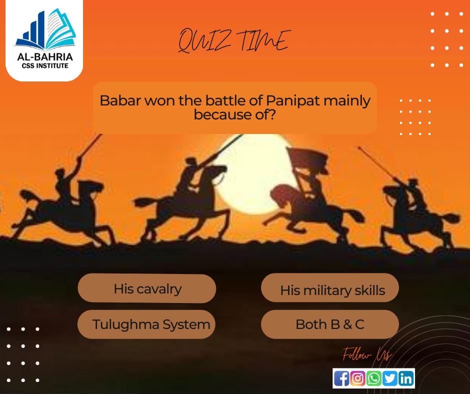 Al_BahriaCSS's tweet photo. Quiz of the day
Babar won the battle of Panipat mainly because of?

Regards:
Al-Bahria CSS Institute
For any Info:
Call/WhatsApp: 0300-4469650
Phone: 042-35911609; 0333-4438610
Address:
21-Babar Block, Barkat Market, New Garden Town, Near Kalma Chowk, Lahore
.
. https://t.co/fYSXayarMh
