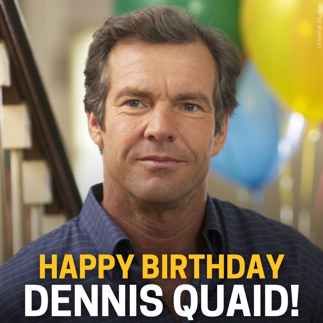 Happy 69th Birthday, Dennis Quaid! 