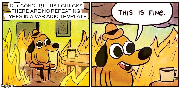 overflow_meme's tweet image. C++ concept that checks there are no repeating types in a variadic template stackoverflow.com/questions/7594… #typetraits #cppconcepts #variadictemplates #cpp20 #cpp