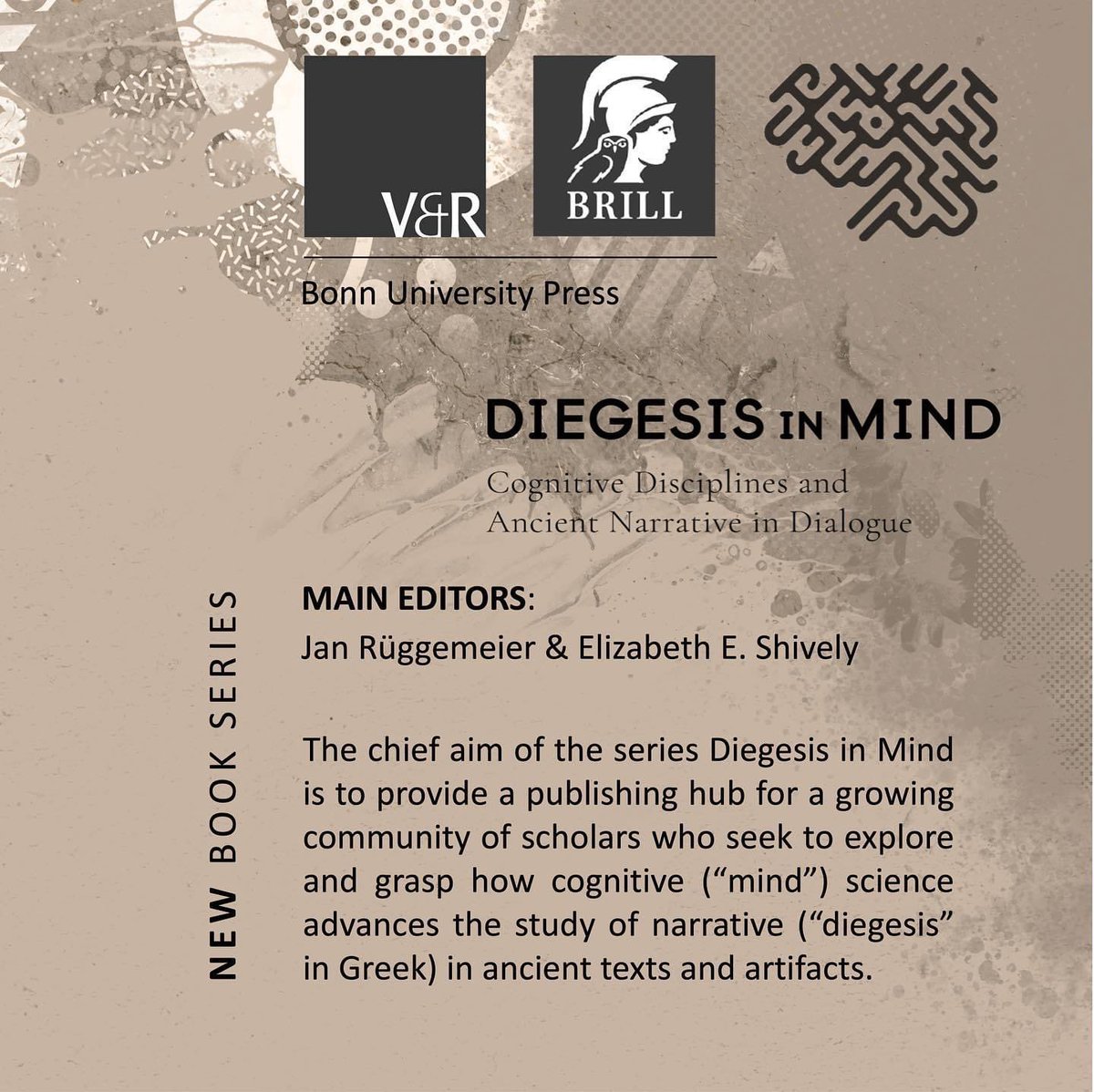 We are so excited to announce our new book series, Diegesis in Mind: Cognitive Disciplines and Ancient Narrative in Dialogue. 🎭🏛️🏺Main editors: <a href="/JanRueggemeier/">Jan Rüggemeier</a> &amp; <a href="/LizzieShively/">Elizabeth Shively</a> 

Bonn University Press
Vandenhoeck Ruprecht Verlage  
@BrillPublishing