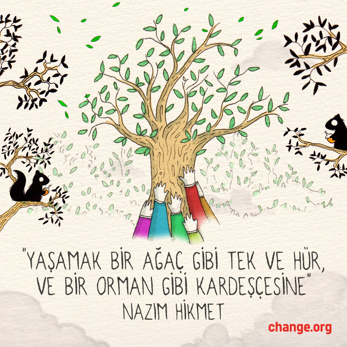 'Yaşamak bir ağaç gibi tek ve hür, ve bir orman gibi kardeşçesine' -Nazım Hikmet
#DeğişimMümkün