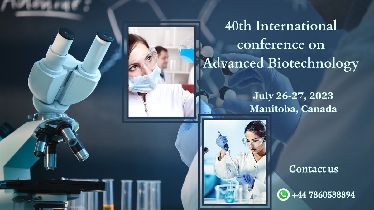 We invite all the Speakers, Delegates, Researchers, Students, and Industrialists to attend 40th International conference on Advanced Biotechnology. July 26-27, 2023 Manitoba, Canada.
#biotechnology #biochemistry #foodbiotechnology #pharmaceuticalsciences #biomanufacturing