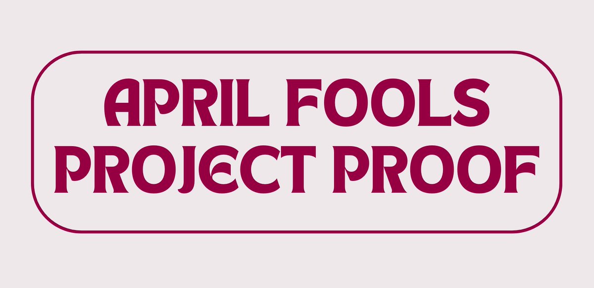 APRIL FOOLS PROJECT PROOF;