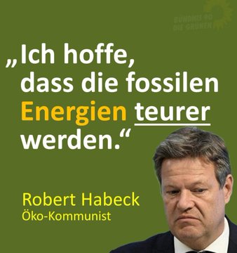 AS_ArminSchwarz's tweet image. Habeck hofft, dass fossile Energien teurer werden. Grüne ENDZEIT – SEKTE fährt das Land an die Wand ! &amp;gt;&amp;gt;&amp;gt;  Ob Bürger &amp;amp; Wirtschaft LEIDEN?
Völlig BELANGLOS...   Die wahre MASKE der GRÜNEN !!