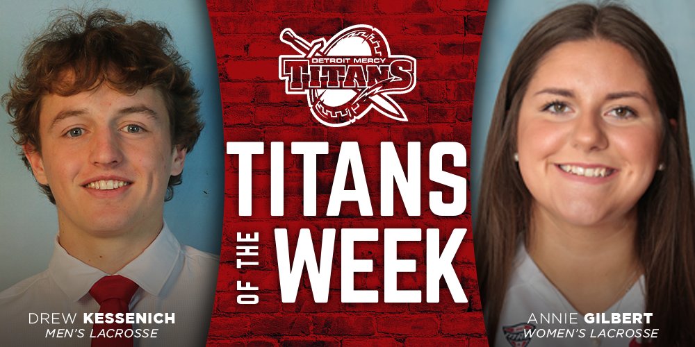 detroittitans's tweet photo. 👏 TITANS OF THE WEEK 👏

🌟Drew Kessenich @UDMLAX - Posted a season-high 7 points on 5 goals and 2 assist in win over Lindenwood  

🌟 Annie Gilbert @DetroitWLAX - Tallied 4 goals and an assist against Robert Morris https://t.co/L8PQmtfnuA