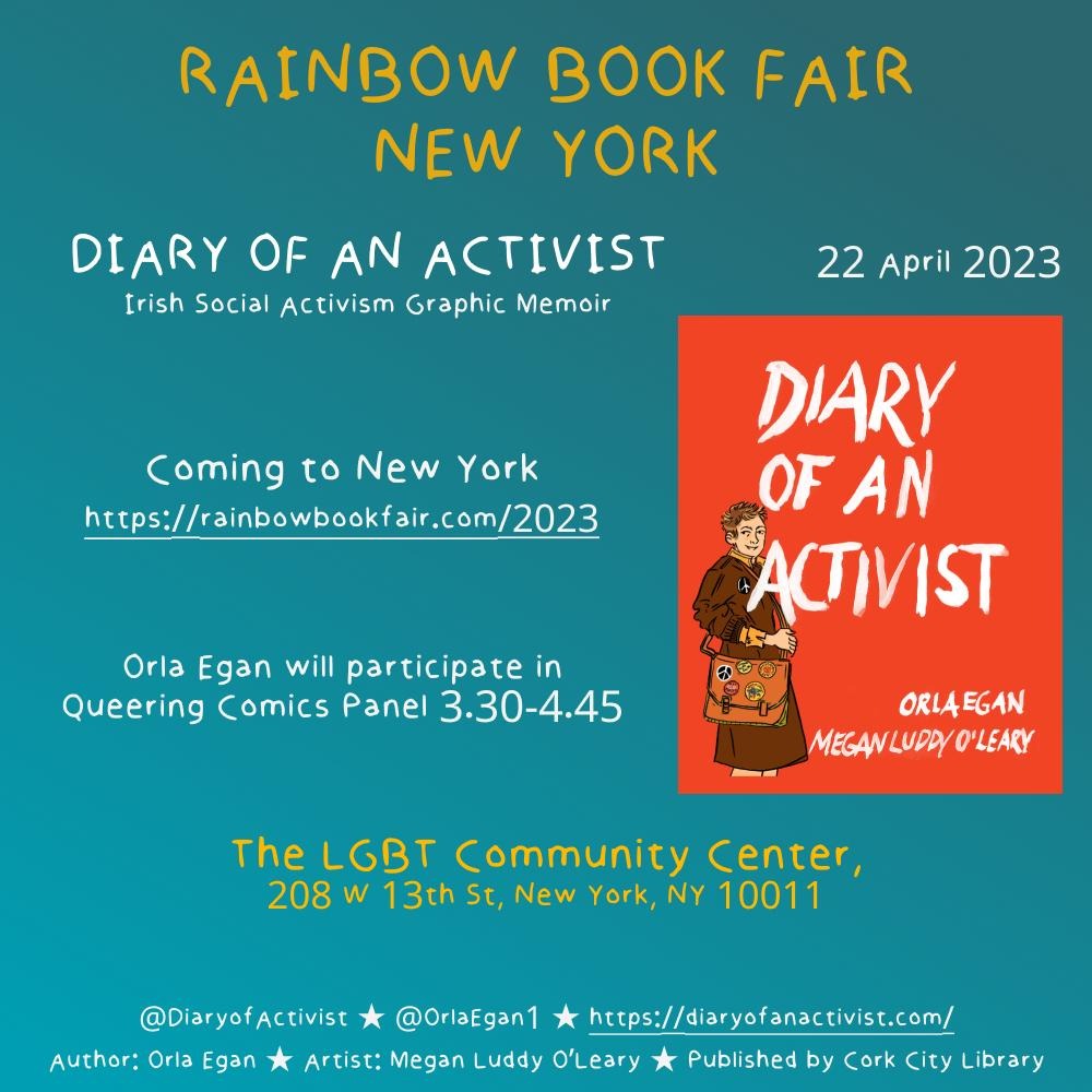 OrlaEgan1's tweet photo. Incredibly excited to be bringing my DIARY OF AN ACTIVIST #book to the Rainbow Book Fair in New York in April @RainbowBookFair @DiaryOfActivist @Little_luddy 
Published by @corkcitylibrary 
Also looking forward to participating in Panel on Queering Comics
https://t.co/jO5REX6LlD https://t.co/LawVrgrCsR