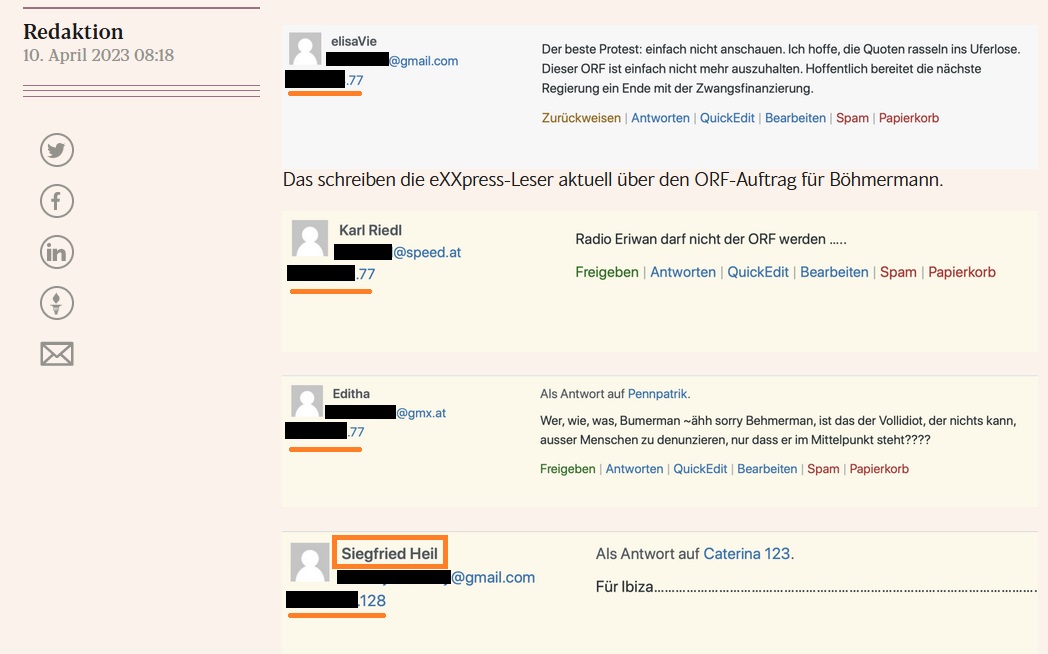 Was irritiert:
1. Dass der eXXpress IP- und E-Mail-Adressen veröffentlicht (von mir unkenntlich gemacht)
2. Dass 3 der 4 Leser offenbart die gleiche IP-Adresse haben
3. Dass auch der vierte Leser mit dem Nutzer-Namen „Siegfried Heil“ in einem redaktionellen Artikel zitiert wird