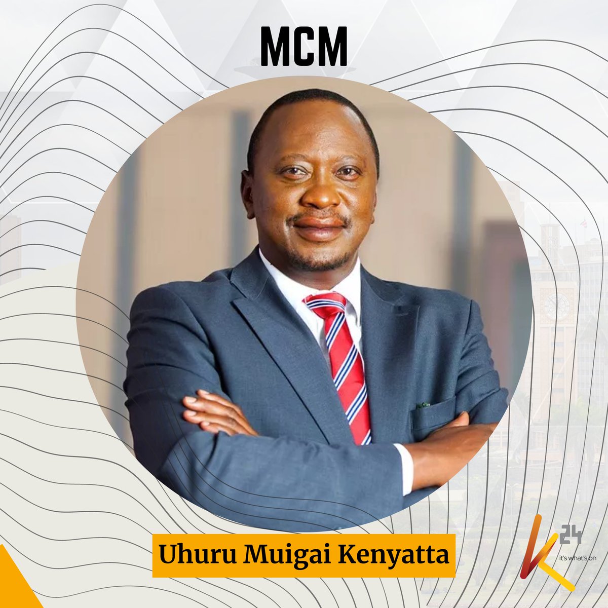 K24Tv's tweet photo. Our MCM for today is Uhuru Muigai Kenyatta CGH, a Kenyan politician who served as the fourth president of Kenya. What do you like about him?  #K24MCM https://t.co/y0mHx9cMZt