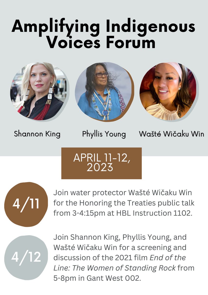 Amplifying Indigenous Voices Forum📢

April 11: Join Wašté Wičaku Win for the Honoring the Treaties talk from 3-4:15 pm. 

April 12: Join Shannon King, Phyllis Young, and Wašté Wičaku Win for a screening &amp; discussion of End of the Line: The Women of Standing Rock from 5-8 pm.