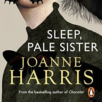 'Sleep, Pale Sister' by Joanna Harris #bankholidayreading