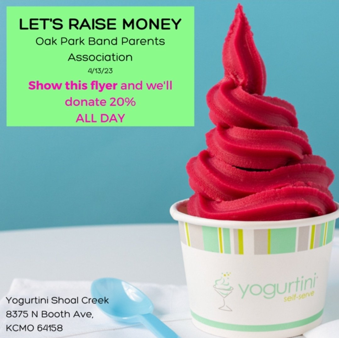 April 13th, ALL DAY at Yogurtini Shoal Creek. Come out and support the Oak Park Band while you get a Sweet treat 🍦🍨