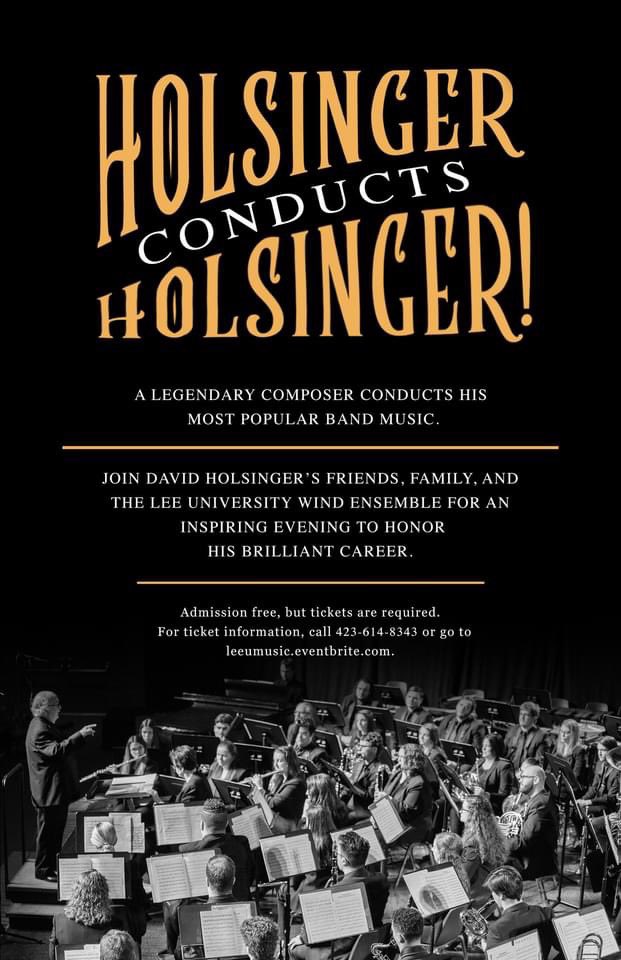“Holsinger Conduct's Holsinger," a concert honoring the career of Dr. Holsinger and Mrs. Holsinger, will be held this Friday at 7:30PM in the Conn Center. 

Tickets can be reserved online at Eventbrite, or you can get them through the box office: (423) 614-8343.
#leeuniversity