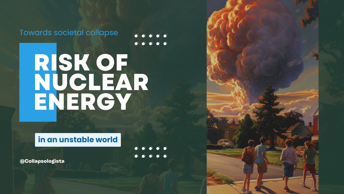 Collapsologista's tweet photo. 🧵As the risk of civilization collapse becomes increasingly apparent, it's crucial to discuss the implications of relying on #nuclear energy. Though it's a low-carbon power source, nuclear energy plants pose significant risks in an unstable world. Let's dive into some scenarios. https://t.co/RrlxanWeEI