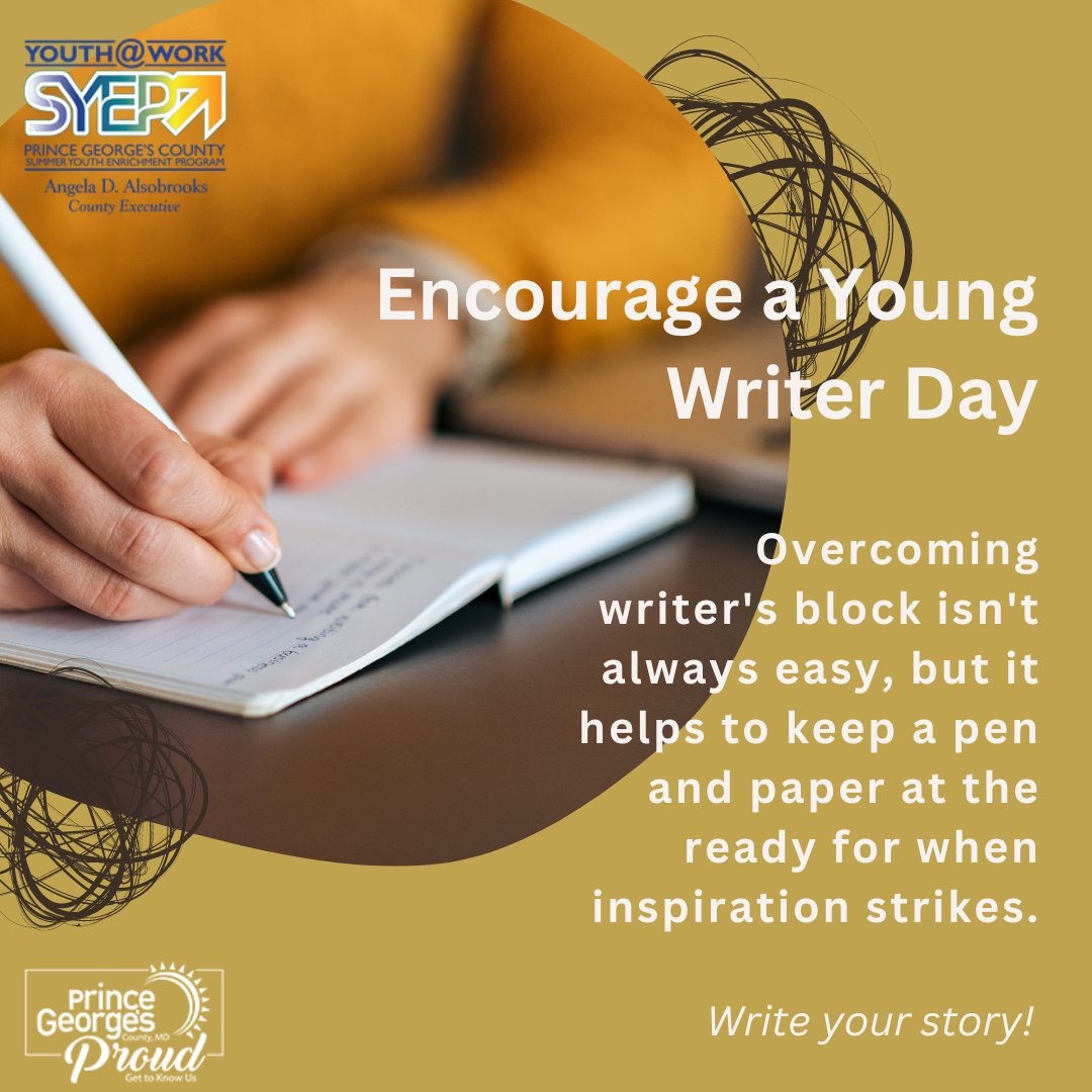 Today is Encourage a Young Writer Day! Be the one to write your story. #PrinceGeorgesProud #PGCSYEP #Summerjobs #EncourgageAYoungWriterDay