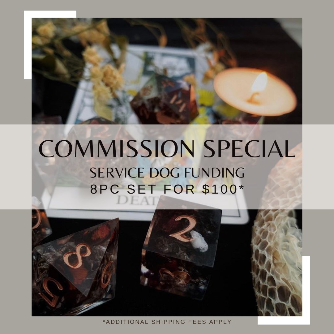 I am funding for a service dog! 

My health has been downhill since 2020, and my conditions are permanent. A service dog will be critical in helping me with the unpredictable symptoms. It will cost $2500 to bring them home. 

So, I am running a special on dice commissions!