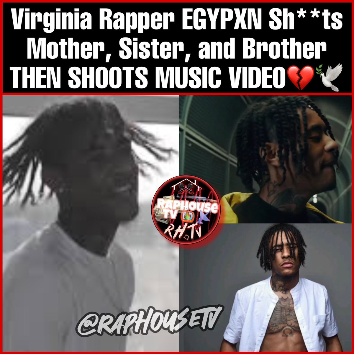 raphousetv2's tweet image. Virginia Rapper EGYPXN Shoots Mother, Sister, and Brother THEN SHOOTS A MUSIC VIDEO. he was killed in a hail of bullets.