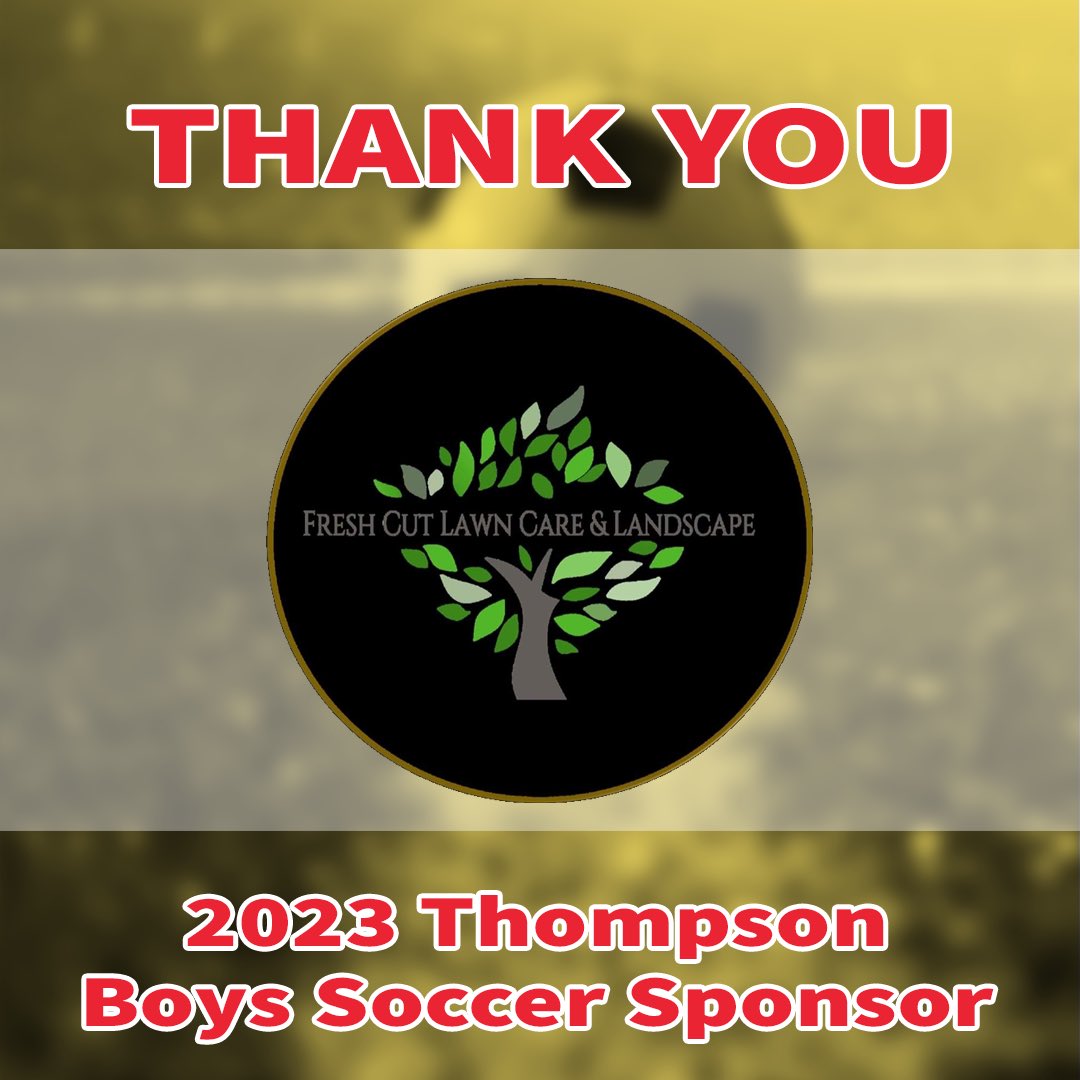 Thompson Soccer Fans join me in thanking our gold sponsor Fresh Cut Lawn Care &amp; Landscape for its support of Thompson Soccer!  Reach out at 205-873-7101 for all your lawn care &amp; landscaping needs!