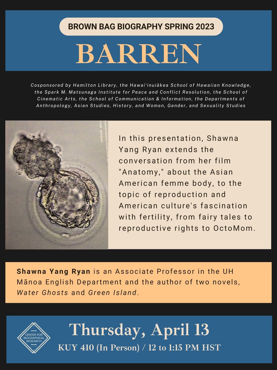 Join us this week on Thursday, 4/13 at 12 pm HST for Shawna Yang Ryan's Brown Bag Biography talk, "Barren." Note that this talk will be in person in KUY 410. See you there!