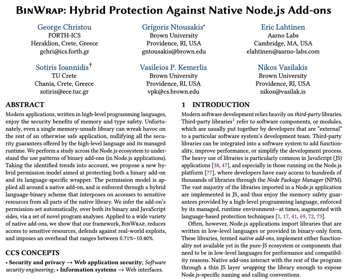vkemerlis's tweet image. 📢 Our work on hardening Node.js against memory-safety vulnerabilities in native (C/C++) add-ons has been accepted at #ASIACCS 2023 (@Asiaccs2)! Joint work with @nikosvasilakis @sotirisioannidi @LabsAarno @GNtousakis and George Christou! #binwrap #brownssl