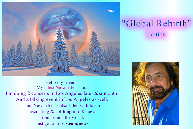 My latest Newsletter is out. Lots of fascinating stuff from around the world, plus 2 concerts in Los Angeles later THIS month. Just go to:  iasos.com/news