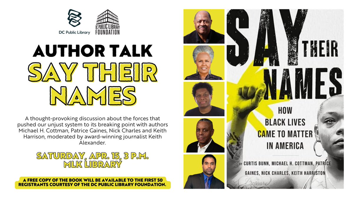 DC Public Library (@dcpl) on Twitter photo Hear from the authors of "Say Their Names," a thought-provoking title about the forces that pushed our unjust system to its breaking point.
🗓️Saturday, Apr. 15, 3 p.m.
📍MLK Library
📚First 50 Registrants Get a FREE Copy Courtesy of <a href="/LoveDCLibrary/">DC Public Library Foundation (DCPLF)</a>
dclibrary.libnet.info/event/8229980 Hear from the authors of "Say Their Names," a thought-provoking title about the forces that pushed our unjust system to its breaking point.
🗓️Saturday, Apr. 15, 3 p.m.
📍MLK Library
📚First 50 Registrants Get a FREE Copy Courtesy of <a href="/LoveDCLibrary/">DC Public Library Foundation (DCPLF)</a>
dclibrary.libnet.info/event/8229980