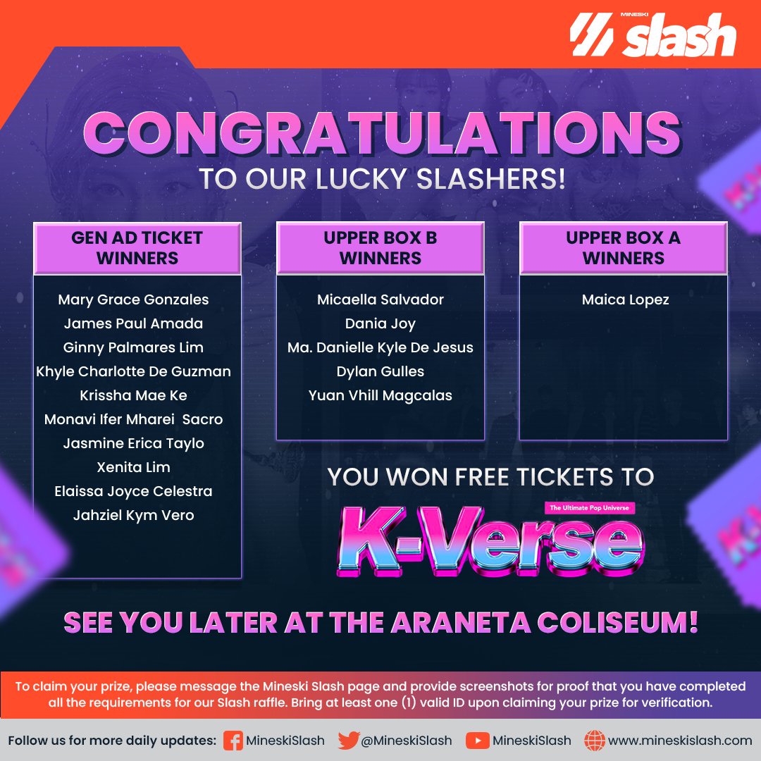 MineskiSlash's tweet photo. /SLASHWINNERS
Congratulations to our lucky Slashers!
You won Free Tickets to K-Verse : The Ultimate Pop Universe Concert!
See you all later, Slashers!
#MineskiSlash #SlashWinners #SlashStory #SlashDaily #KVerse #KPop #MakeitLive #TaeYeon #Aespa #TheBoyz #KVersePH https://t.co/YHufDthezt