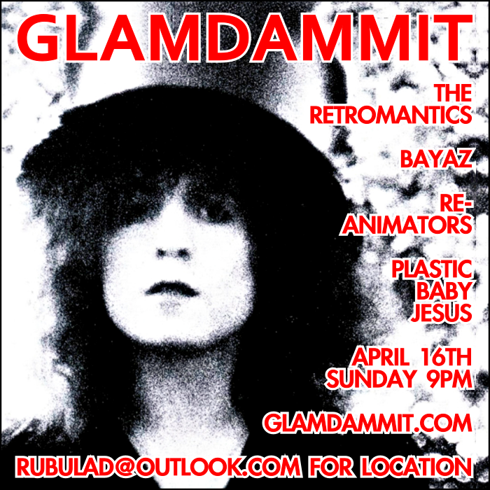 glamdammit's tweet photo. Glamdammit presents The Retromantics, Bayaz, Re-Animators, Plastic Baby Jesus live sets on Sunday April 16th 9pm at Rubulad BKLN ⚡️ #rocknroll #glam #punk https://t.co/I5THqV0wTx