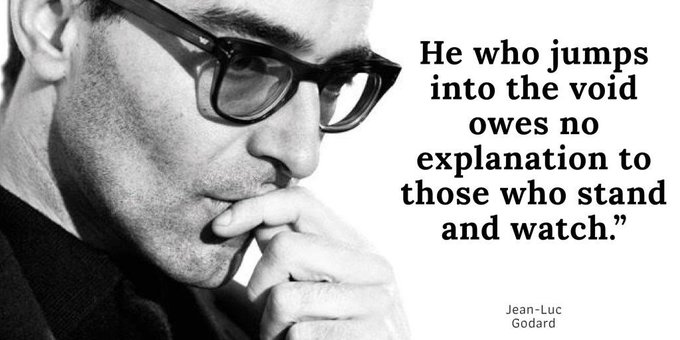 https://www.reddit.com/r/QuotesPorn/comments/fif80e/he_who_jumps_into_the_void_jeanluc_godard_1024x512/