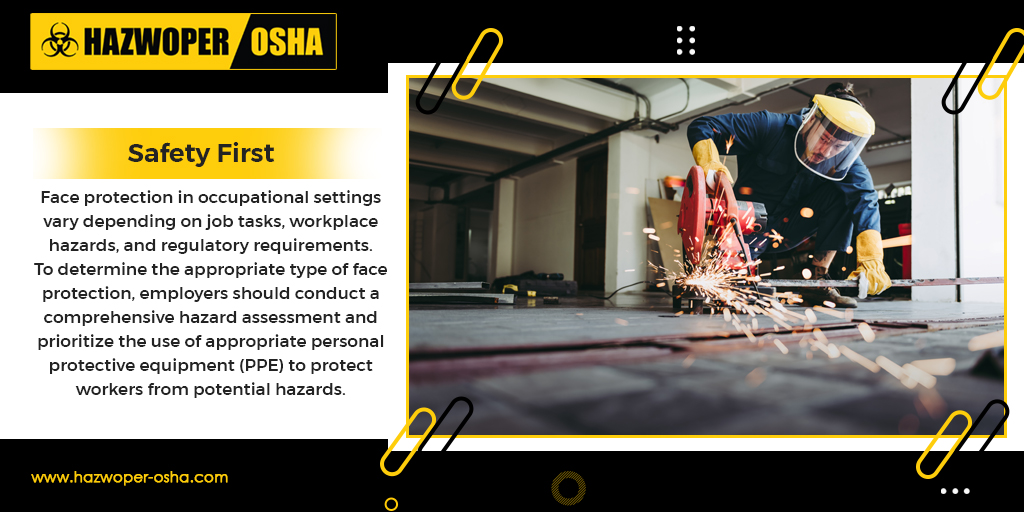 HazwoperOsha's tweet image. Face protection in occupational settings vary depending on job tasks, workplace hazards, and regulatory requirements. Employers should conduct assessment and prioritize the use of appropriate equipment for face protection #safetyfirst #hazwoperosha #faceprotection
