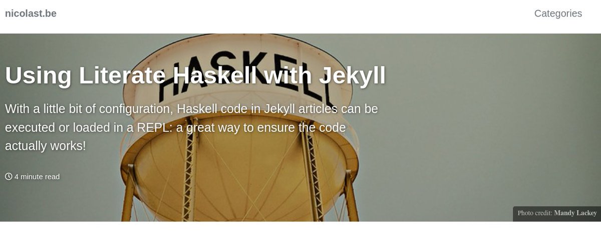 Using #Jekyll as a #blog engine, and writing about #Haskell? With some simple steps, you can run and test the code in your articles to make sure everything works. See nicolast.be/various/jekyll… for a walkthrough!