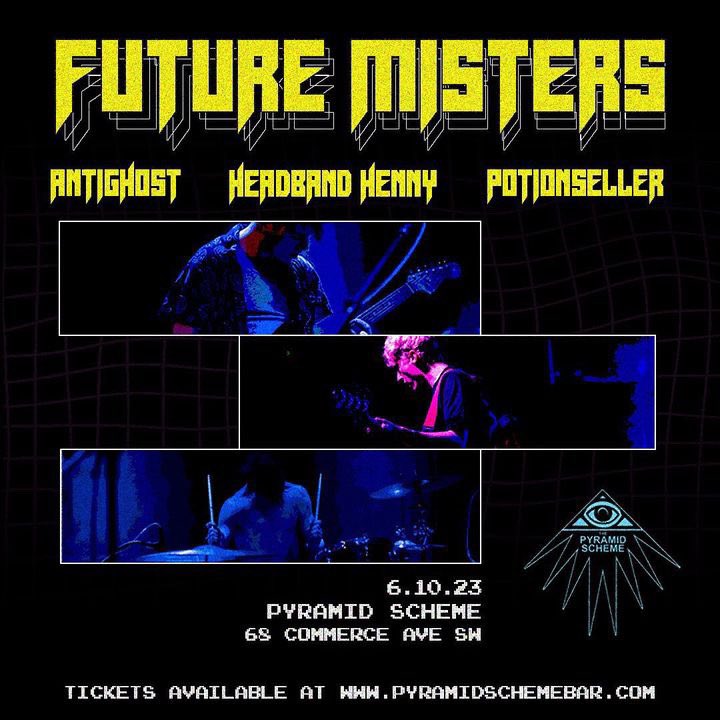 Potionseller (@potionsellermi) on Twitter photo GRAND RAPIDS • 6/10
At The Pyramid Scheme
W/ <a href="/FutureMisters/">Future Misters</a>
<a href="/antighostmusic/">antighøst</a>
<a href="/headbandhenny/">headbandhenny</a>
SEE U THERE ⚡️ GRAND RAPIDS • 6/10
At The Pyramid Scheme
W/ <a href="/FutureMisters/">Future Misters</a>
<a href="/antighostmusic/">antighøst</a>
<a href="/headbandhenny/">headbandhenny</a>
SEE U THERE ⚡️