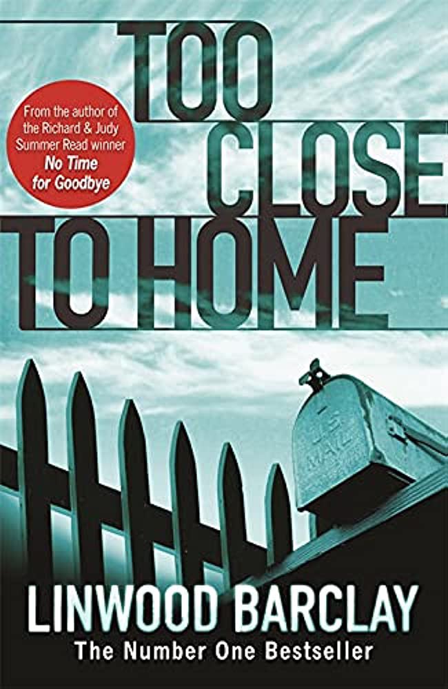 Too Close To Home by Linwood Barclay: ratings story 10/10, characters 10/10, fantastic crime story #linwoodbarclay #tooclosetohome  #crimethrillerbooks #mustread