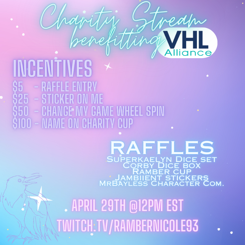 More details for the charity stream April 29th benefitting the VHL Alliance! Thank you so, SO much to <a href="/superkaelyn/">✨Superkaelyn✨</a> @SCorby94 <a href="/jambiient/">💚 jammy 💚</a> and @MrBayless for the raffles donations!