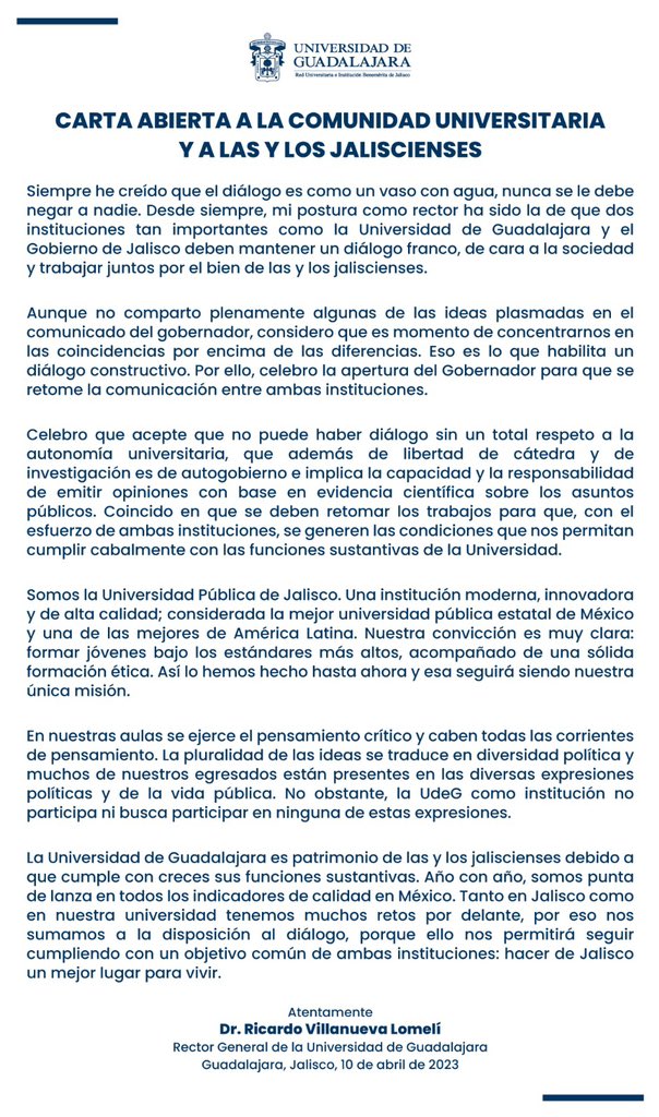 Desde siempre, mi postura como rector ha sido la de que dos instituciones tan importantes para Jalisco deben mantener un diálogo franco, de cara a la sociedad y trabajar juntos por el bien de las y los jaliscienses.