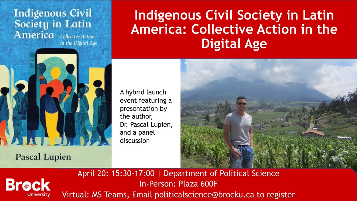 New from Dr. Pascal Lupien, a #GuelphPoliSci graduate: Indigenous Civil Society in Latin America: Collective Action in the Digital Age. Hybrid launch event including panel discussion is to be held April 20 from 3:30pm – 5pm, please join!