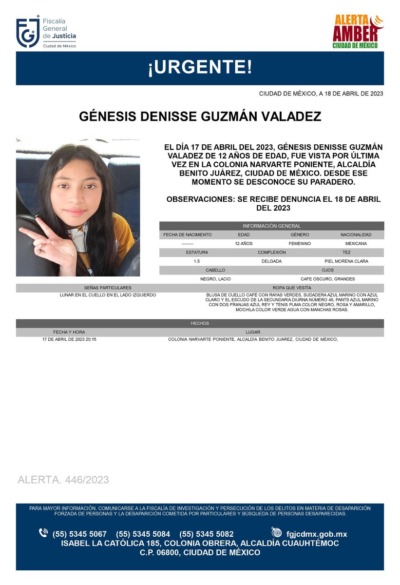 Se activa #AlertaAmber para localizar a la menor de 12 años de edad, de nombre Génesis Denisse Guzmán Valdez, fue vista  por última vez, el día 17 abril de 2023 en la colonia Narvarte Poniente, alcaldía Benito Juárez