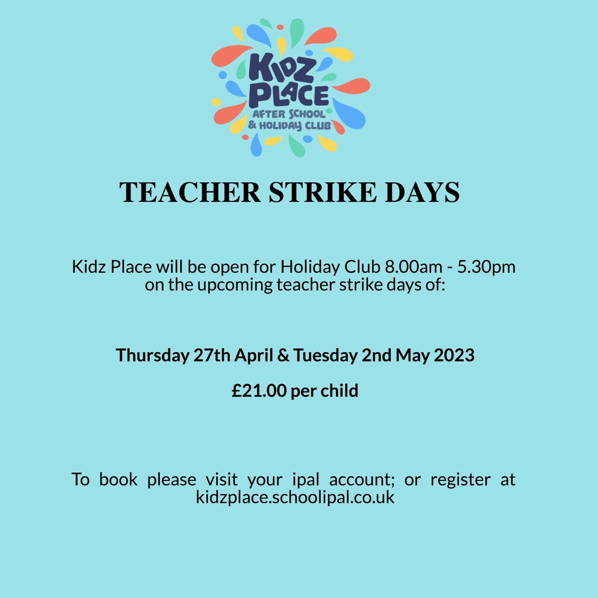 Kidz Place will be open for holiday club, should you need childcare these upcoming strike days