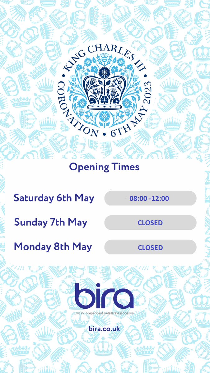 The upcoming Coronation of the King and our hours of business while we observe the event.