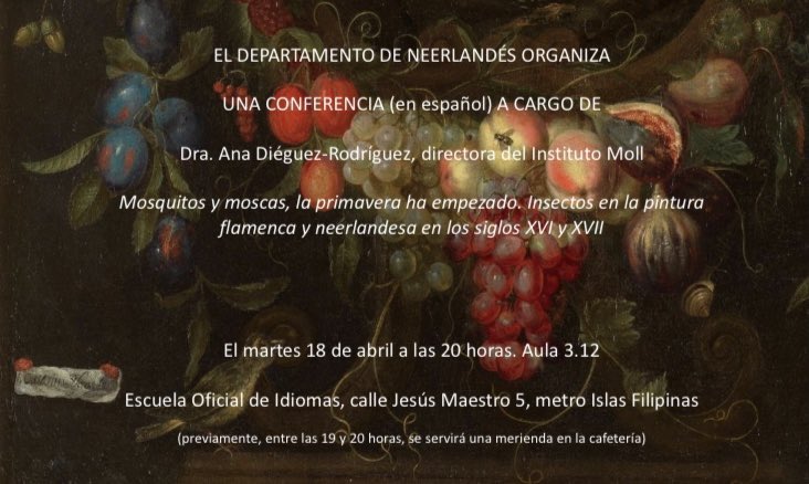Vanavond zal Dra. Ana Diéguez-Rodríguez, directora del Instituto Moll, een lezing geven over "Insectos en la pintura flamenca y neerlandesa en los siglos XVI y XVII". Dit evenement is georganiseerd door het Departement Nederlands van de Escuela Oficial de Idiomas in Madrid.